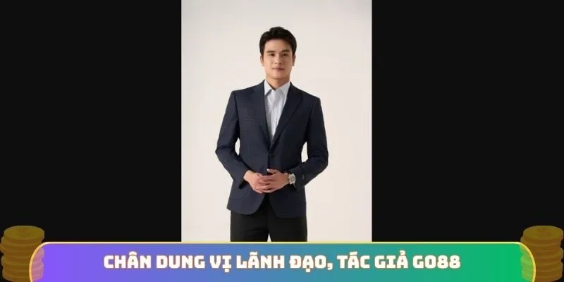 Chân dung vị lãnh đạo, tác giả GO88
