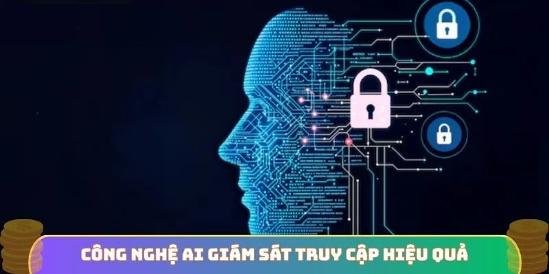 Công nghệ AI giám sát truy cập hiệu quả