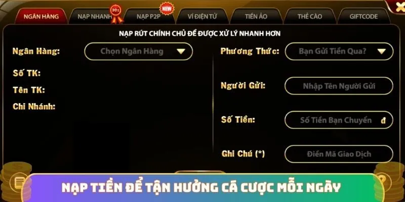 Nạp tiền để tận hưởng cá cược mỗi ngày