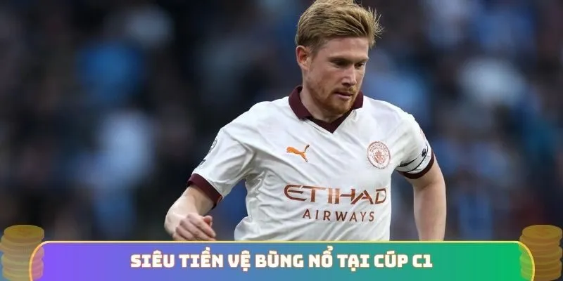 Siêu tiền vệ bùng nổ tại Cúp C1