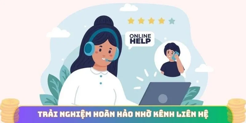 Trải nghiệm hoàn hảo nhờ kênh liên hệ